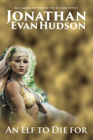 Title: An Elf to Die for, Author: Jonathan Evan Hudson