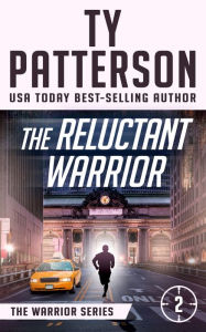 Title: The Reluctant Warrior, Author: Ty Patterson