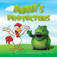 Title: ANNIE'S PROTECTORS, Author: PATRICIA PETRONELLA BALINSKI