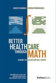 Title: Better Healthcare Through Math, Author: Sanjeev Agrawal