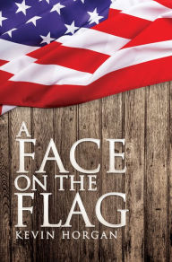 Title: A Face on the Flag, Author: Kevin Horgan