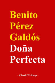 Title: Dona Perfecta, Author: Benito Perez Galdos