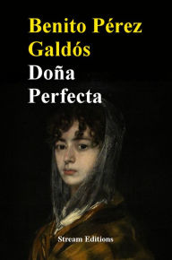 Title: Dona Perfecta, Author: Benito Perez Galdos