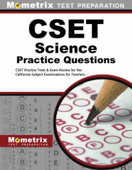 Title: CSET Science Practice Questions:CSET Practice Tests and Exam Review for the California Subject Examinations for Teachers, Author: Mometrix