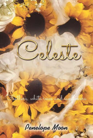 Title: Celeste: Feathers, white roses and sunflowers, Author: Penelope Moon