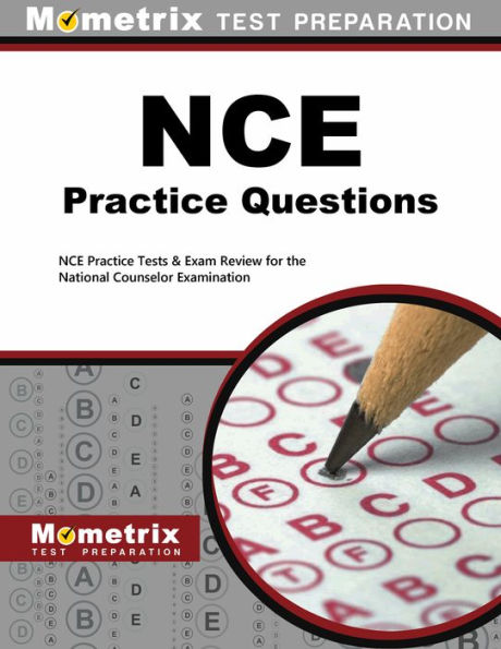 NCE Practice Questions: NCE Practice Tests and Exam Review for the National Counselor Examination
