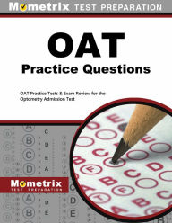 Title: OAT Practice Questions: OAT Practice Tests and Exam Review for the Optometry Admission Test, Author: Mometrix