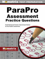 Title: ParaPro Assessment Practice Questions: ParaProfessional Practice Tests and Exam Review for the ParaPro Assessment, Author: Mometrix