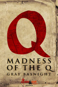 Title: Madness of the Q, Author: Gray Basnight