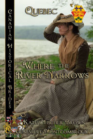 Title: Where the River Narrows (Quebec), Author: Kathy Fischer-Brown