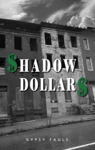 Title: Shadow Dollars, Author: Gypsy Fauls