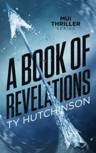 Title: A Book of Revelations, Author: Ty Hutchinson