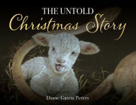 Title: The Untold Christmas Story, Author: Diane Garcia Peters