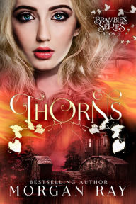 Title: Thorns, Author: Morgan Ray