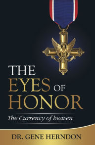 Title: The Eyes of Honor, Author: Dr. Gene Herndon