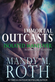 Title: Isolated Maneuver, Author: Mandy M. Roth