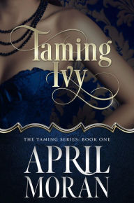 Title: Taming Ivy, Author: April Moran