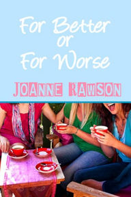 Title: For Better or for Worse, Author: Joanne Rawson