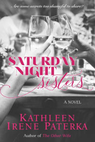 Title: Saturday Night Sisters, Author: Kathleen Irene Paterka