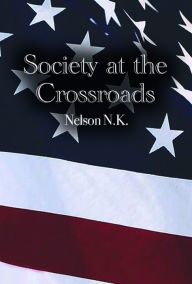 Title: Society at the Crossroads, Author: Nelson N.K.