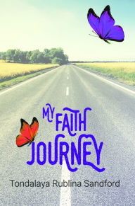 Title: My Faith Journey, Author: Tondalaya Rublina Sandford