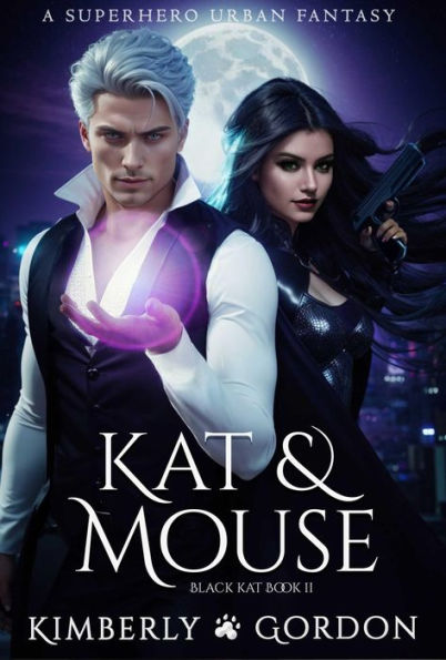 Kat & Mouse: A Superhero Urban Fantasy