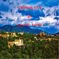 Title: GRINDR GUY, Author: Kory B. Taylor