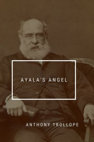 Title: Ayala's Angel, Author: Anthony Trollope