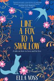 Title: Like a Fox to a Swallow, Author: Ella Voss