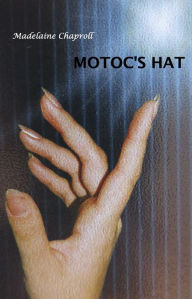 Title: Motoc's Hat, Author: Madelaine Chaproll