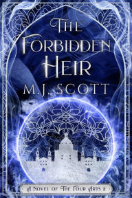 Title: The Forbidden Heir, Author: M. J. Scott