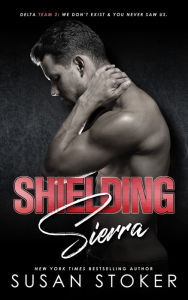 Shielding Sierra (An Army Military Romantic Suspense Novel)