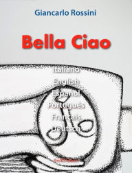 Title: Bella Ciao, Author: Giancarlo Rossini