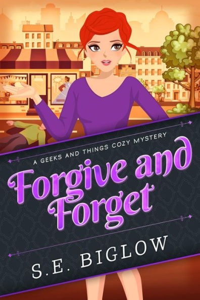 Forgive and Forget: A Small Town Amateur Sleuth Mystery