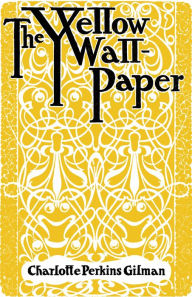 Title: The Yellow Wallpaper, Author: Charlotte Perkins Gilman