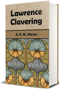 Title: Lawrence Clavering (Illustrated), Author: A. E. W. Mason