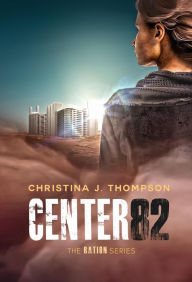 Title: Center 82, Author: Christina J. Thompson