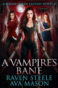 Title: A Vampire's Bane, Author: Raven Steele
