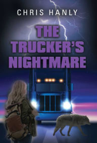 Title: The Trucker's Nightmare, Author: Chris Hanly