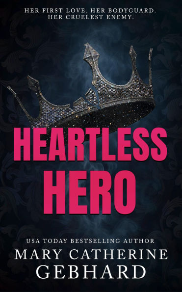 Heartless Hero: A Bodyguard Bully Romance