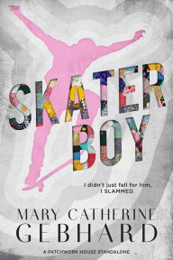 Title: Skater Boy, Author: Mary Catherine Gebhard