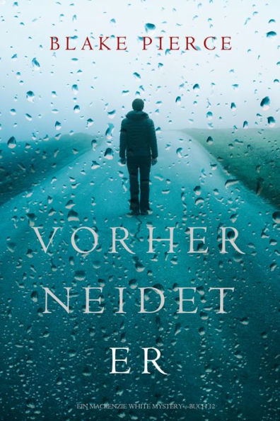 Vorher Neidet Er (Ein Mackenzie White MysteryBuch 12)