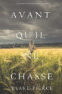 Avant Quil Ne Chasse (Un mystere Mackenzie White Volume 8)