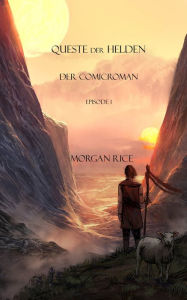 Title: Queste Der Helden: Der Comicroman (Episode 1), Author: Morgan Rice