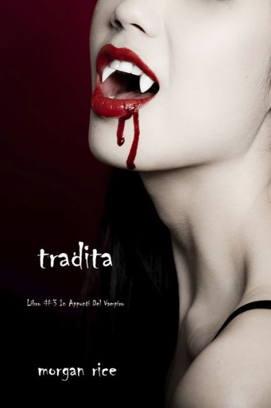 Tradita (Libro #3 In i Appunti Di Un Vampiro)