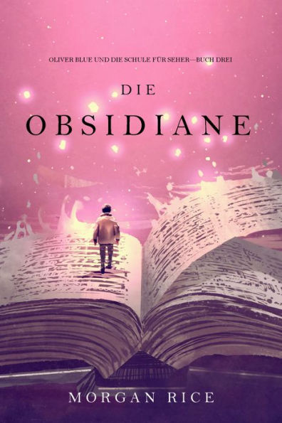 Die Obsidiane (Oliver Blue und die Schule fur SeherBuch Drei)