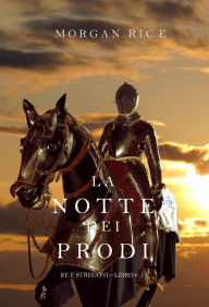 Title: La Notte dei Prodi (Re e StregoniLibro 6), Author: Morgan Rice