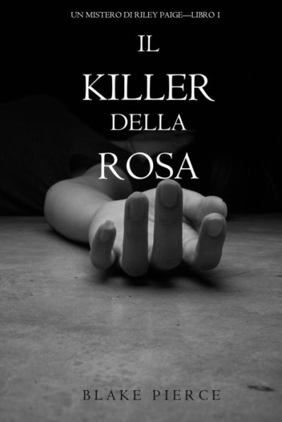 Il Killer della Rosa (Un Mistero di Riley Paige Libro #1)