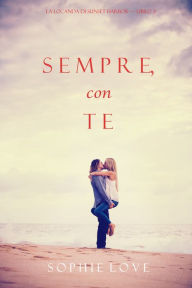 Title: Sempre Con Te (La Locanda di Sunset Harbor Libro 3), Author: Sophie Love