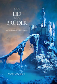 Title: Der Eid Der Bruder (Buch #14 Im Ring Der Zauberei), Author: Morgan Rice